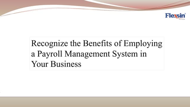 Recognize the Benefits of Employing a Payroll Management System in Your Business