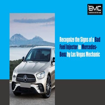 Recognize the Signs of a Bad Fuel Injector in Mercedes Benz by Las Vegas Mech...