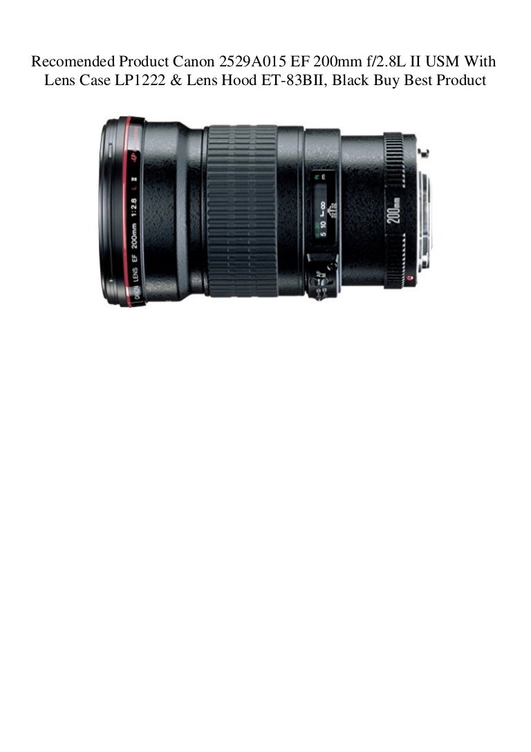 Recomended Product Canon 2529a015 Ef 0mm F2 8l Ii Usm With Lens Cas
