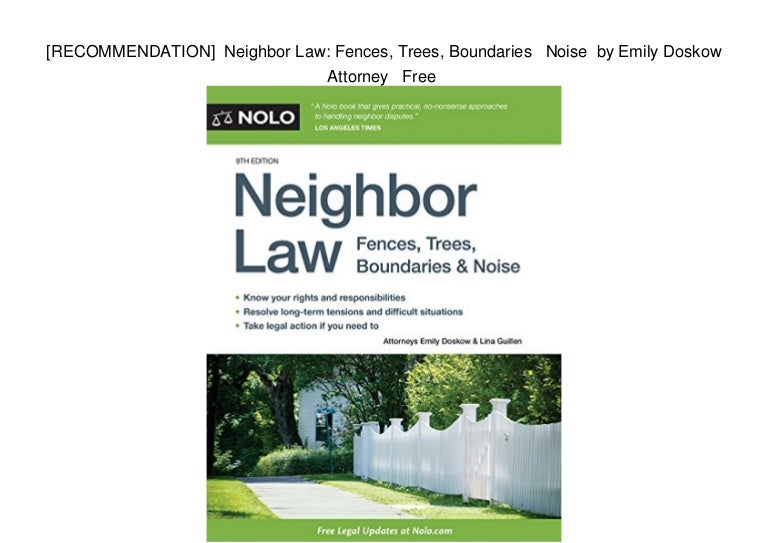 Neighbor Law Fences, Trees, Boundaries Noise by…