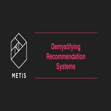 Demystifying Recommendation Systems