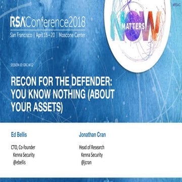 RSA 2018: Recon For the Defender - You know nothing (about your assets)