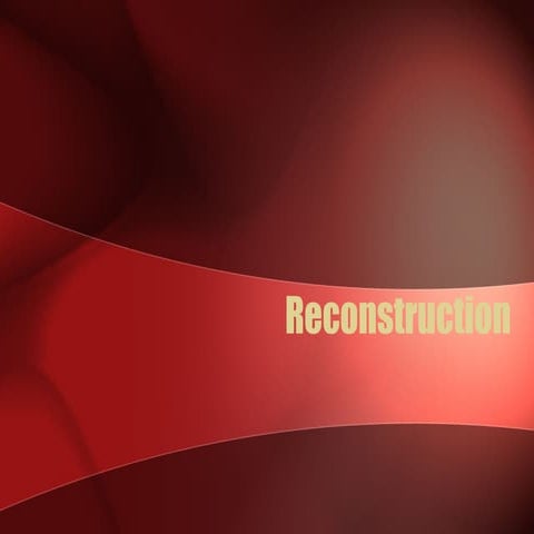 Reconstruction | PPTX