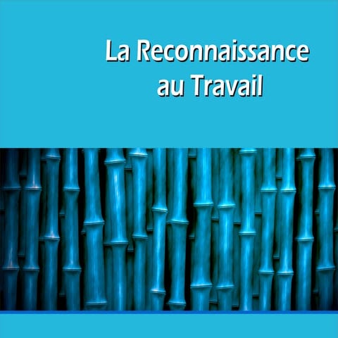 Reconnaissance au travail