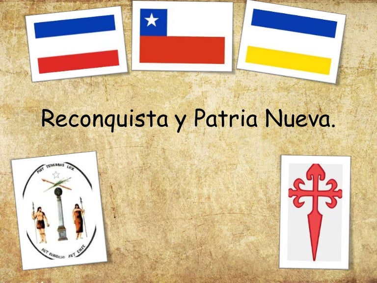 Reconquista y patria nueva, características especificas!