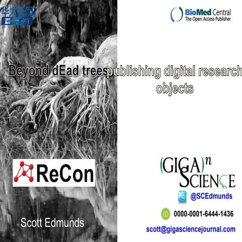 Scott Edmunds, ReCon 2015: Beyond Dead Trees, Publishing Digital Research Obj...