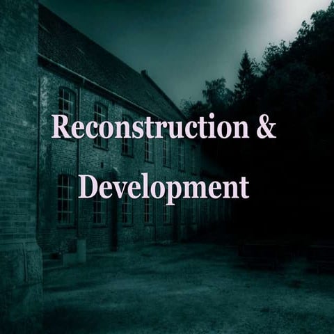 Reconstruction and development