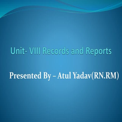 Records and reports Unit - VIII CHN
