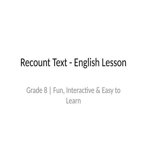 Recount Text Lesson: Interactive Grade 8