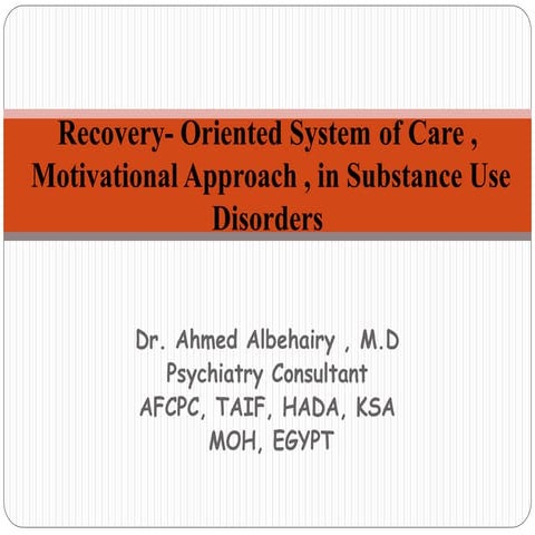Recovery- Oriented System of Care ,Motivational Approach , in Substance Use D...