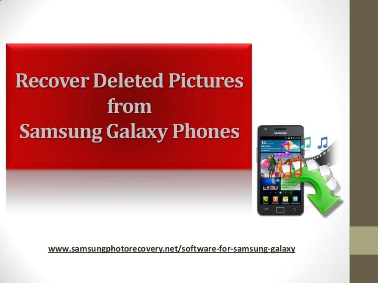 Recover Deleted Pictures from Samsung Galaxy Phones with Ease
