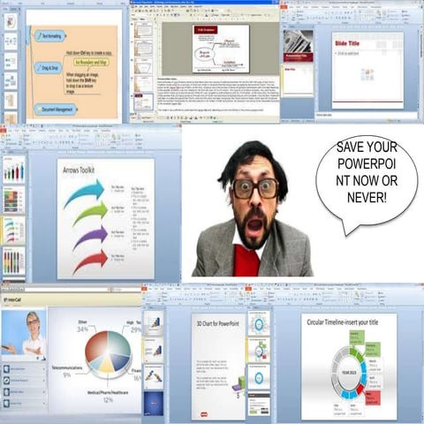 SAVE YOUR POWERPOINT NOW OR NEVER