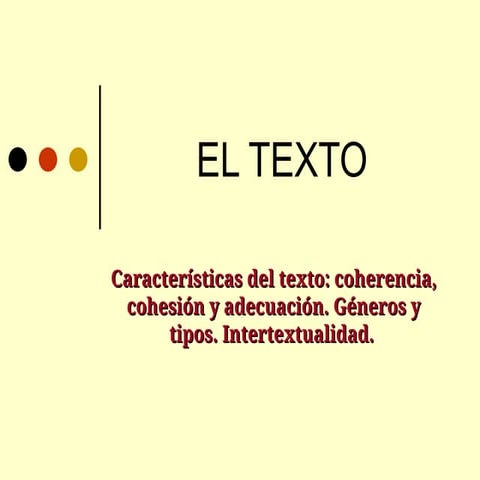 El texto. Caracteristicas. Formatos. Intertextualidad.