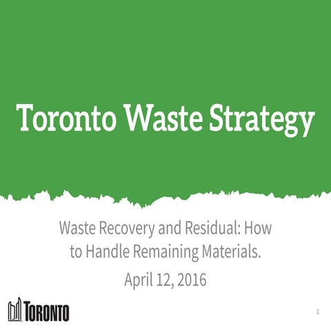 City of Toronto - Long Term Waste Management Strategy - April 12, 2016 - Wast...