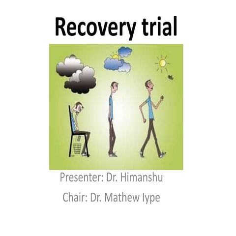 Recovery trial