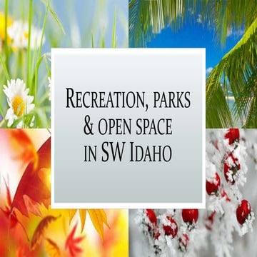 Recreation, Parks and Open Space in SW Idaho 