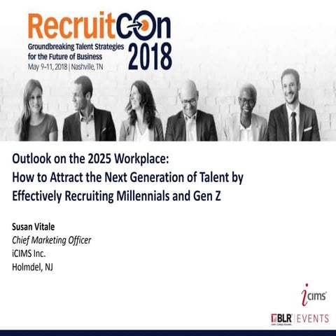 Outlook on the 2025 Workplace: How to Attract the Next Generation of Talent b...