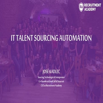 IT TALENT SOURCING AUTOMATION [José Kadlec]