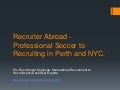 Recruiter abroad - Professional soccer to recruiting in NYC