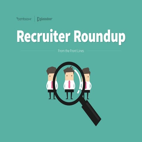 Recruiter Roundup: From the Front Lines
