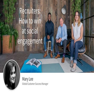 Recruiters: How to win at social engagement webcast slides