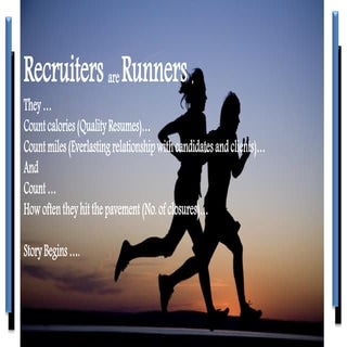Recruiters are runners