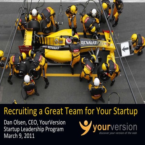 Recruiting a Great Team for your Startup by Dan Olsen