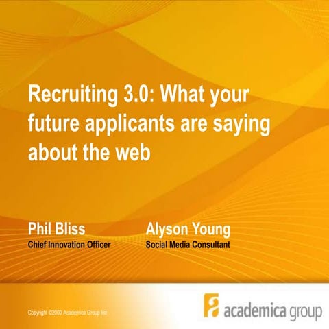 Recruiting 3.0: What your future applicants are saying about the web