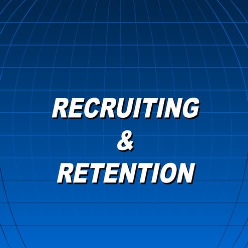 Recruiting and retention