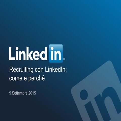 Recruiting con LinkedIn: come e perché