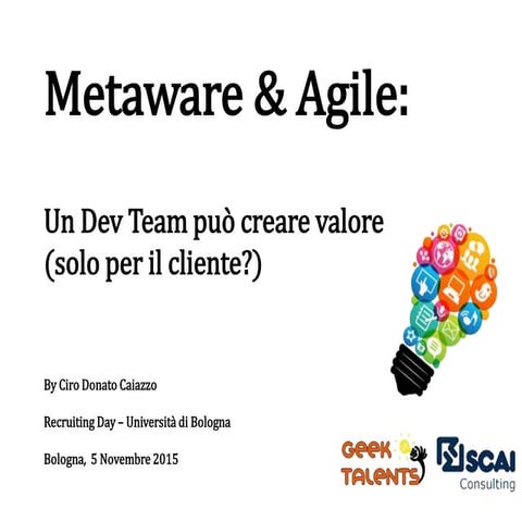 Metaware & Agile - Un Dev Team può creare valore (solo per il cliente?)
