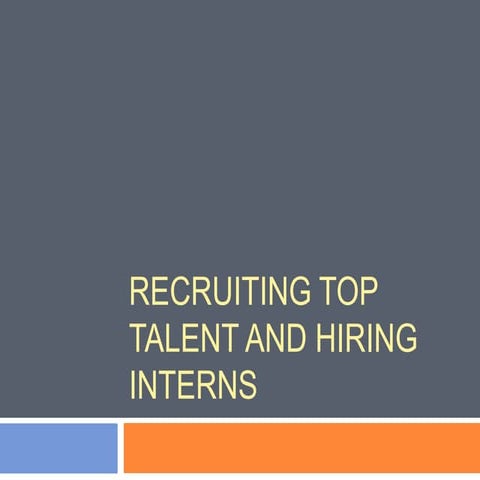 Recruiting Top Talent And Hiring Interns
