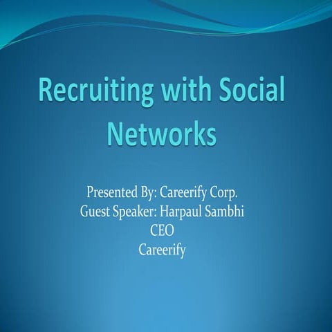 Recruiting With Social Networks such as Facebook, LinkedIn, Careerify, Twitte...