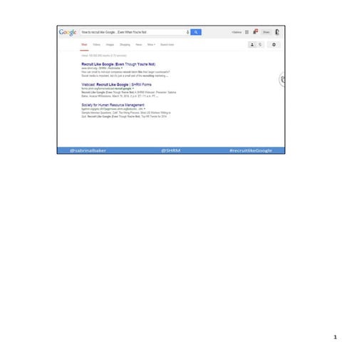 Recruit Like Google....(even when you're not) 