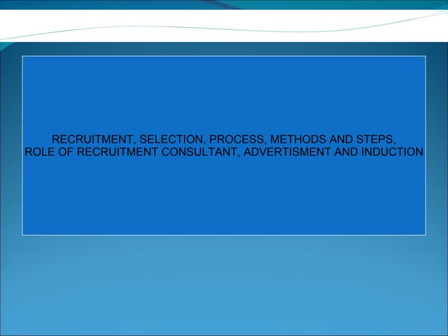 Recruitment, Selection Process Methods And Steps,