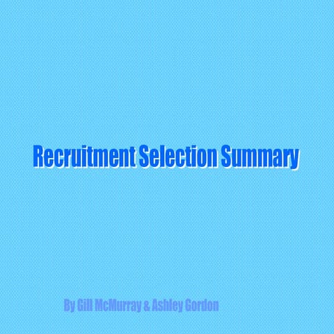 Recruitment Selection Summary