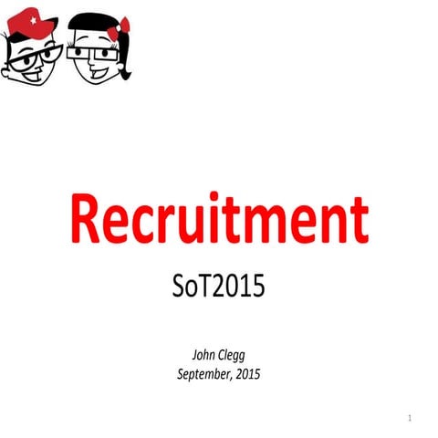 SoT Recruitment Bootcamp - John Clegg, Sept 2015