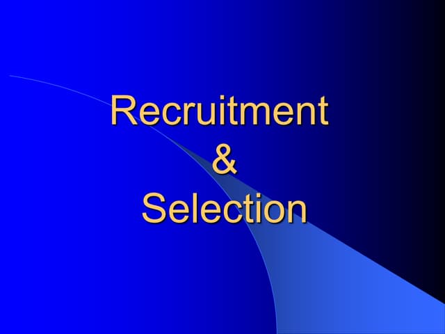 Recruitment and selection