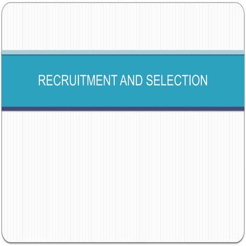 Recruitment and Selection.pptx for Human Resource Management