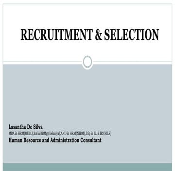 Recruitment and selection which is relevant to the HRM