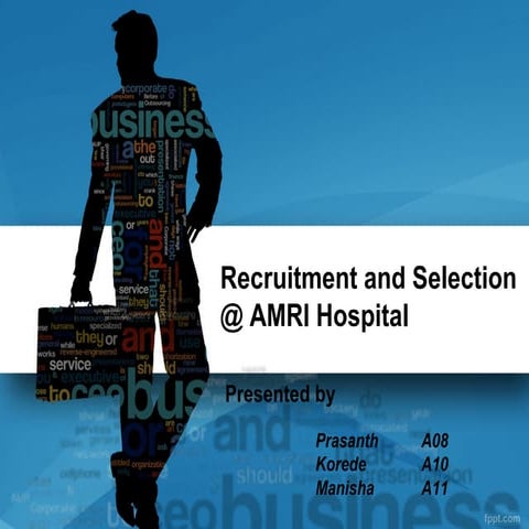Recruitment and selection at amri hospital
