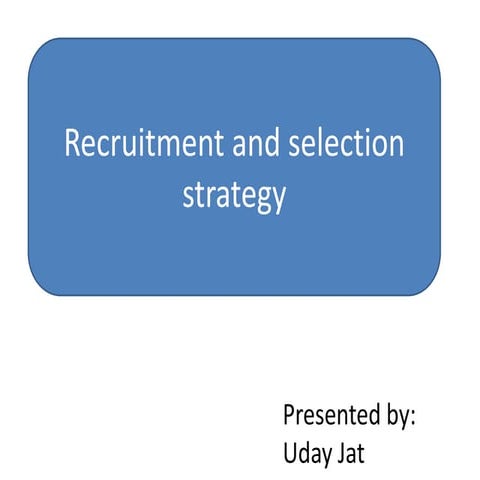 Recruitment and selection strategy | PPTX