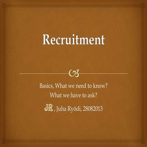Recruitment, juha ryödi