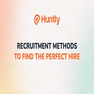 Recruitment Methods: Tactics to Find a Perfect Hire | PDF