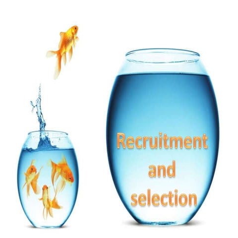 Recruitment  and selection