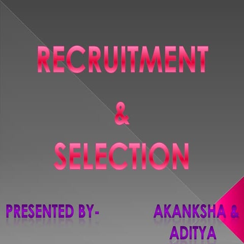 What is Recruitment & Selection?