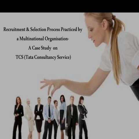 Recruitment & selection process practiced by a multinational organisation a c...