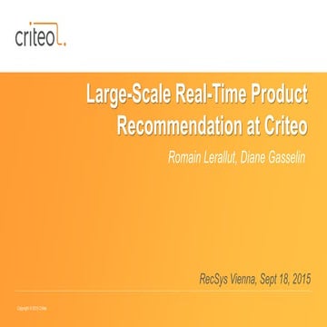 RecSys 2015: Large-scale real-time product recommendation at Criteo