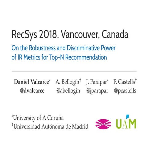 On the Robustness and Discriminative Power of IR Metrics for Top-N Recommenda...