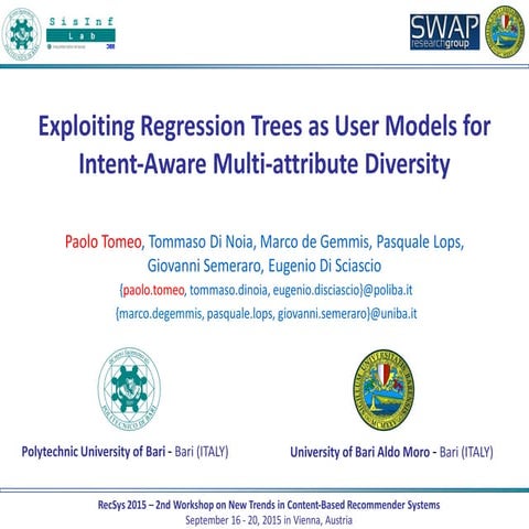 Recsys 2015: Exploiting Regression Trees as User Models for Intent-Aware Multi-attribute Diversity 